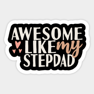Awesome like my stepdad Sticker